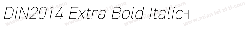 DIN2014 Extra Bold Italic字体转换